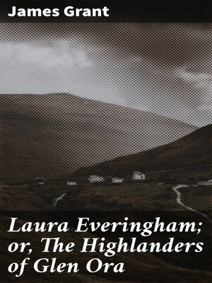 cover image of Laura Everingham; or, the Highlanders of Glen Ora